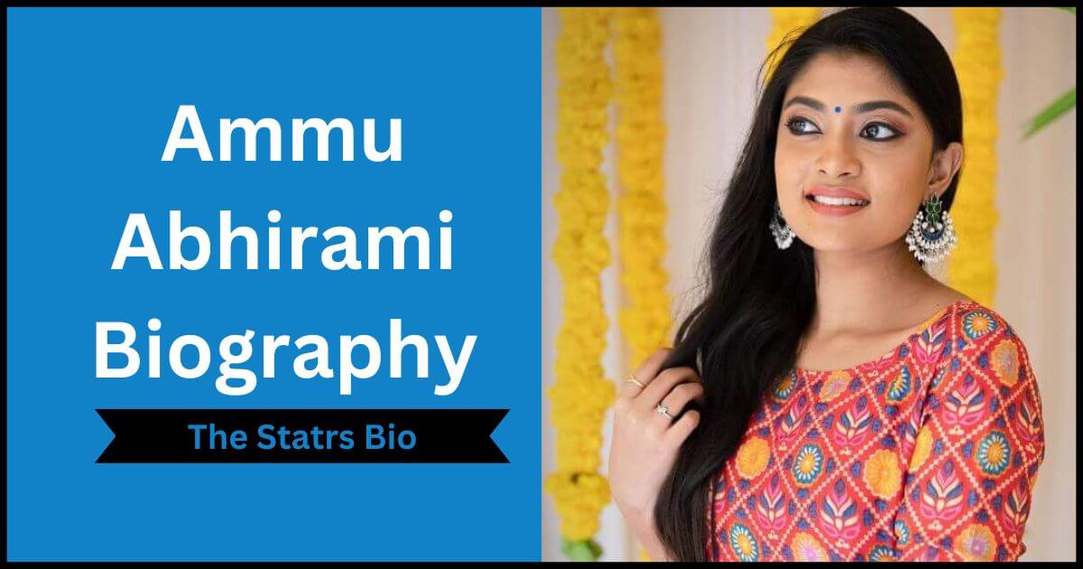 Ammu Abhirami Biography