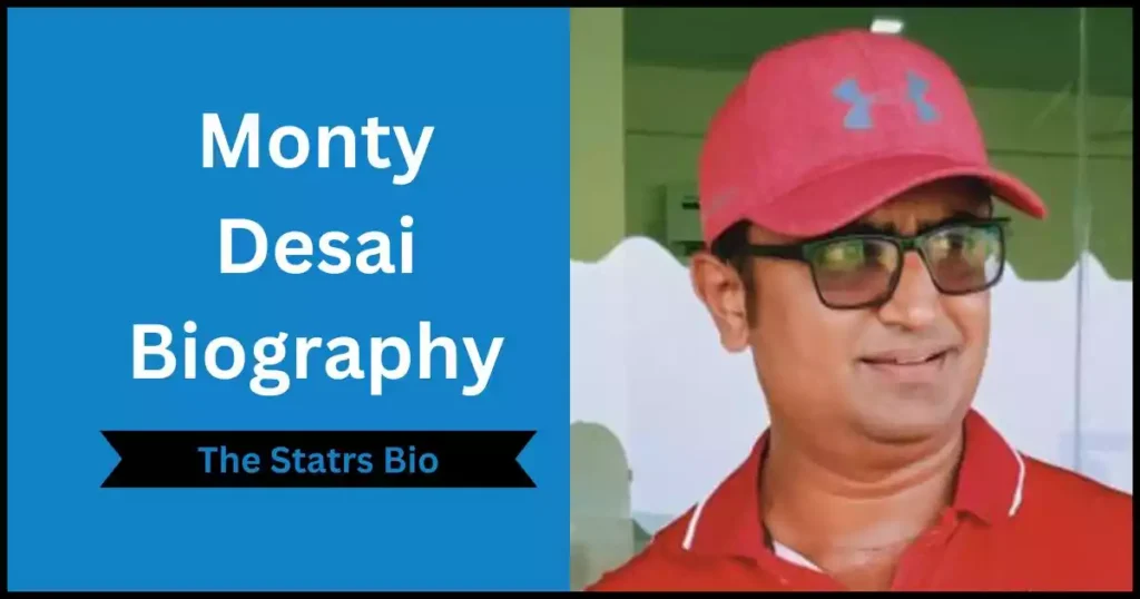 Monty Desai Biography