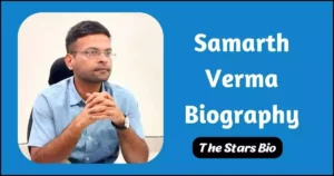 Samarth Verma Biography
