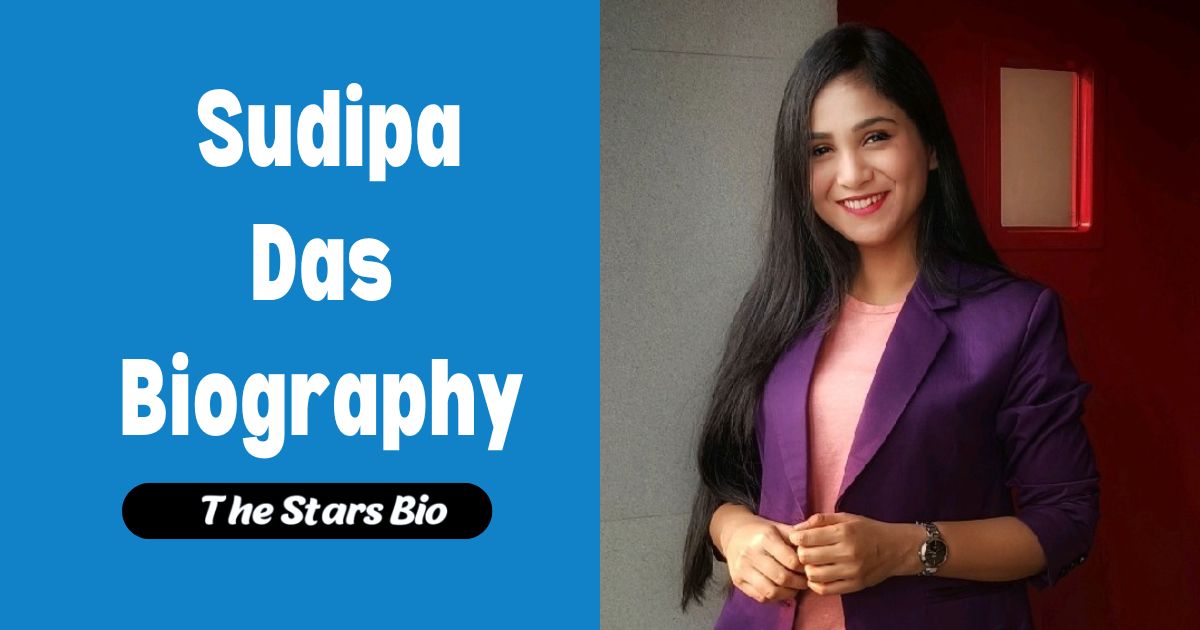 Sudipa Das Biography, Age, Height, Family, Net Worth & More